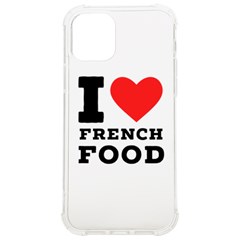 I Love French Food Iphone 12/12 Pro Tpu Uv Print Case by ilovewhateva