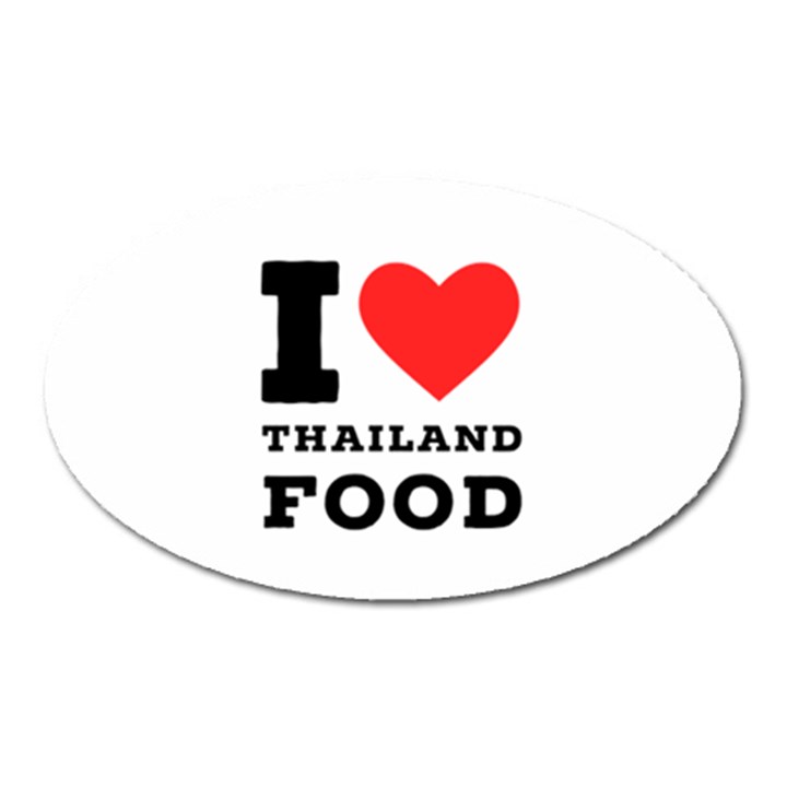 I love Thailand food Oval Magnet