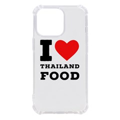 I Love Thailand Food Iphone 13 Pro Tpu Uv Print Case by ilovewhateva