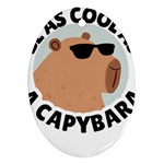 Capybara T- Shirt Be As Cool As A Capybara- A Cute Funny Capybara Wearing Sunglasses T- Shirt Yoga Reflexion Pose T- Shirtyoga Reflexion Pose T- Shirt Ornament (Oval) Front