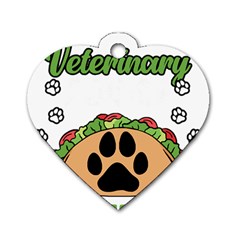 Veterinary Medicine T- Shirt Will Give Veterinary Advice For Tacos Funny Vet Med Worker T- Shirt Dog Tag Heart (one Side) by ZUXUMI