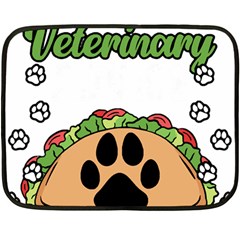 Veterinary Medicine T- Shirt Will Give Veterinary Advice For Tacos Funny Vet Med Worker T- Shirt Two Sides Fleece Blanket (mini) by ZUXUMI