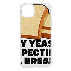 Bread Baking T- Shirt Funny Bread Baking Baker My Yeast Expecting A Bread T- Shirt (1) Iphone 14 Plus Tpu Uv Print Case by JamesGoode
