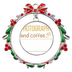 Photography T-shirtif It Involves Coffee Photography Photographer Camera T-shirt Metal X mas Wreath Ribbon Ornament by EnriqueJohnson