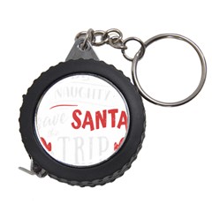 Funny Christmas Quote T- Shirt Be Naughty Save Santa The Trip Funny Christmas Quote T- Shirt Measuring Tape by ZUXUMI