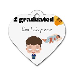 I Graduated Can I Sleep Now  Dog Tag Heart (one Side) by Strawcherrys10